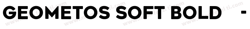 Geometos Soft Bold字体字体转换
